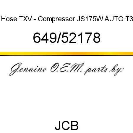 Hose, TXV - Compressor, JS175W AUTO T3 649/52178