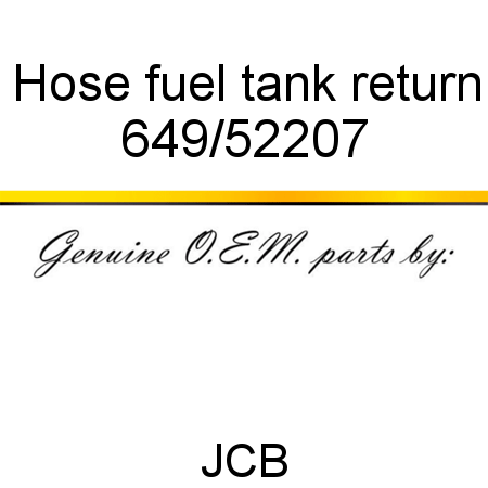 Hose, fuel tank return 649/52207