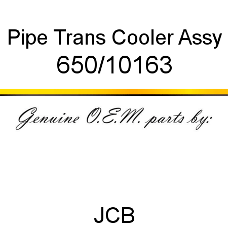 Pipe, Trans Cooler Assy 650/10163