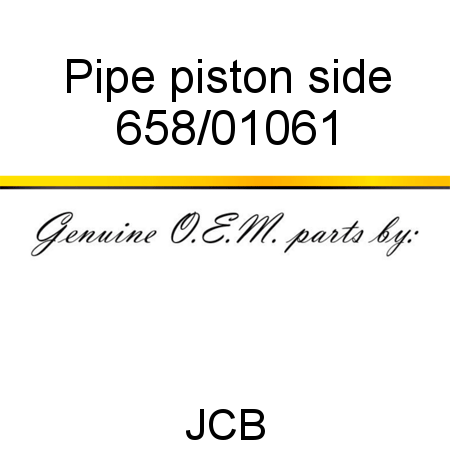Pipe, piston side 658/01061