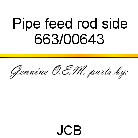 Pipe, feed, rod side 663/00643