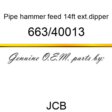 Pipe, hammer feed, 14ft ext.dipper 663/40013