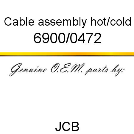 Cable, assembly, hot/cold 6900/0472