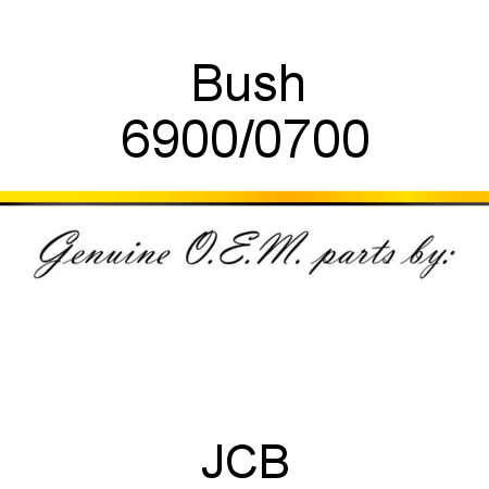 Bush 6900/0700