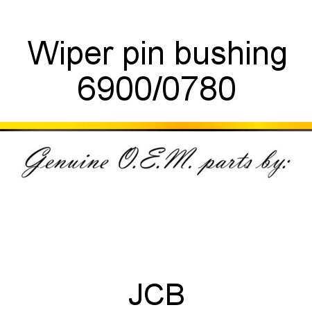 Wiper, pin, bushing 6900/0780