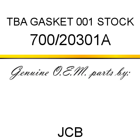 TBA, GASKET, 001 STOCK 700/20301A