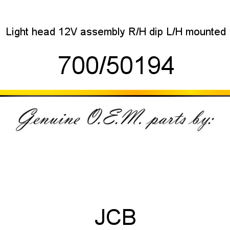 Light, head 12V assembly, R/H dip L/H mounted 700/50194