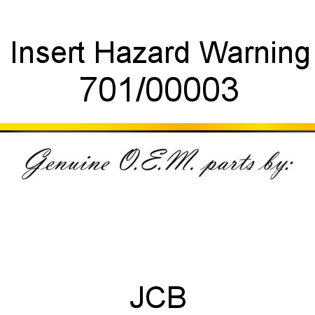 Insert, Hazard Warning 701/00003