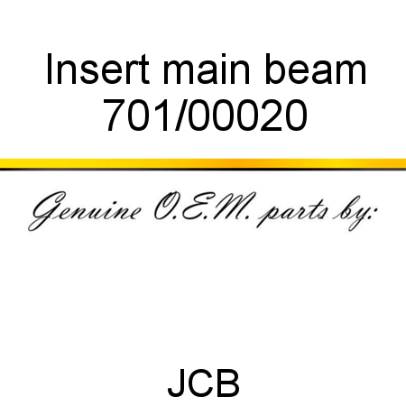 Insert, main beam 701/00020