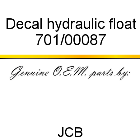 Decal, hydraulic float 701/00087