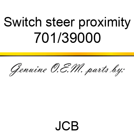 Switch, steer proximity 701/39000