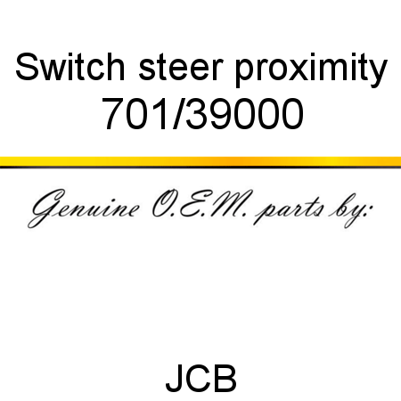 Switch, steer proximity 701/39000