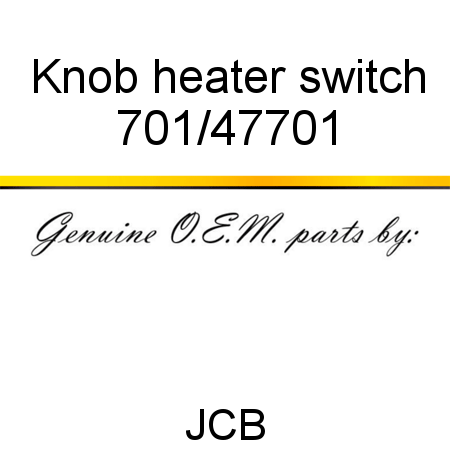 Knob, heater switch 701/47701
