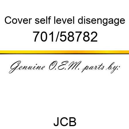 Cover, self level, disengage 701/58782