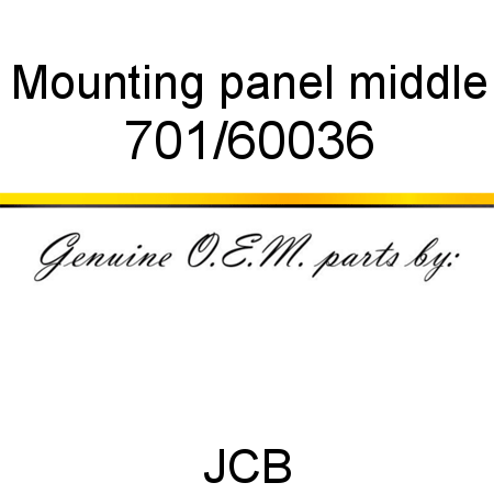 Mounting, panel middle 701/60036