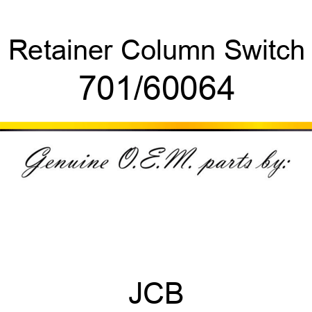 Retainer, Column Switch 701/60064