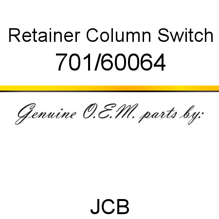 Retainer, Column Switch 701/60064