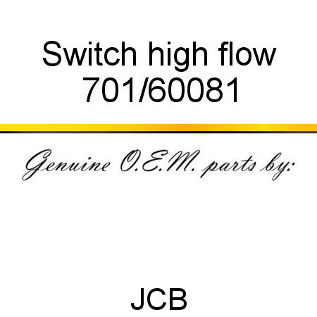 Switch, high flow 701/60081