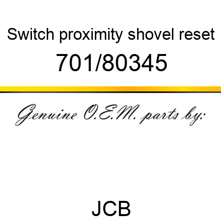 Switch, proximity, shovel reset 701/80345