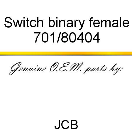 Switch, binary female 701/80404