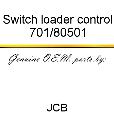 Switch, loader control 701/80501