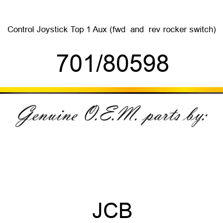 Control, Joystick Top 1 Aux, (fwd & rev rocker switch) 701/80598