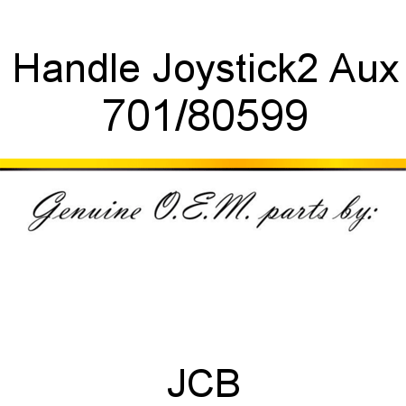 Handle, Joystick,2 Aux 701/80599