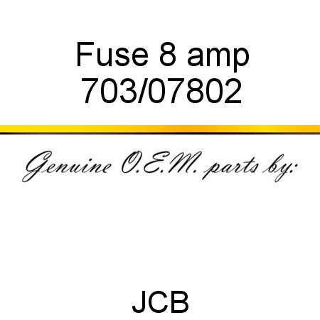 Fuse, 8 amp 703/07802