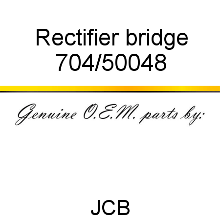 Rectifier, bridge 704/50048