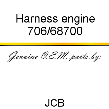 Harness, engine 706/68700