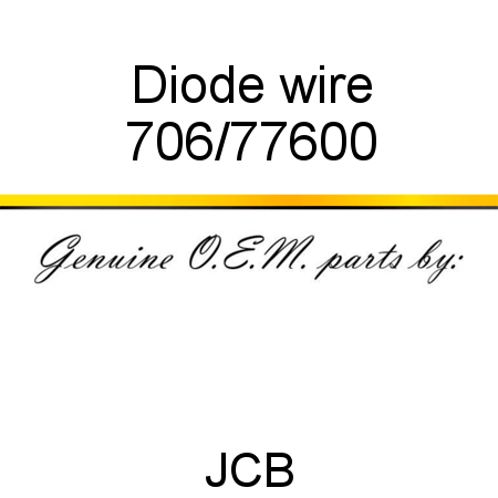 Diode, wire 706/77600