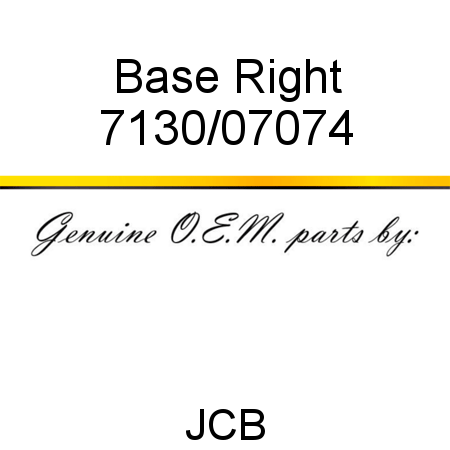 Base, Right 7130/07074