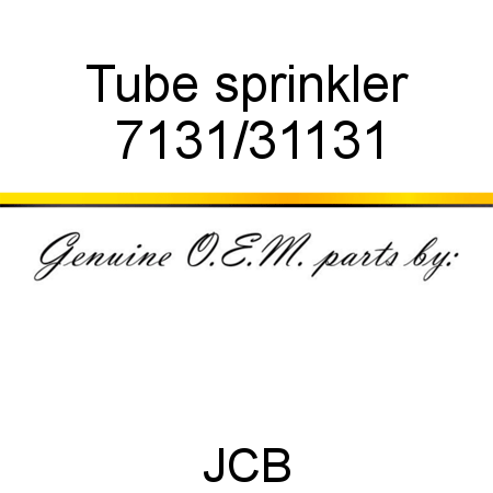 Tube, sprinkler 7131/31131