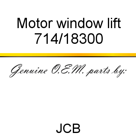 Motor, window lift 714/18300