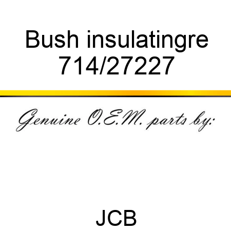 Bush insulating,re 714/27227