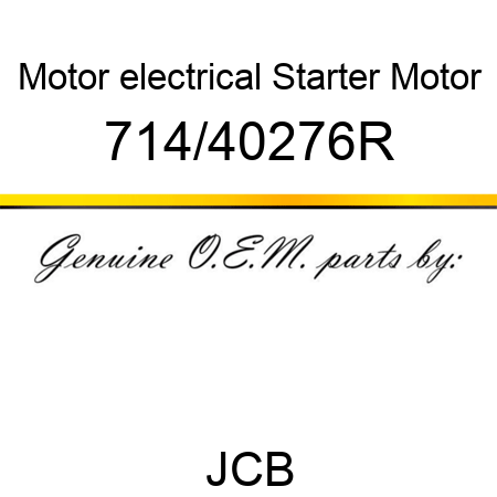 Motor electrical, Starter Motor 714/40276R