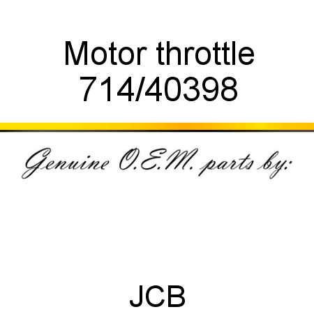 Motor, throttle 714/40398