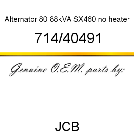 Alternator, 80-88kVA, SX460 no heater 714/40491