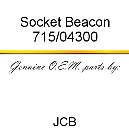Socket, Beacon 715/04300