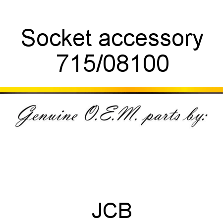 Socket, accessory 715/08100