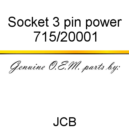 Socket, 3 pin power 715/20001