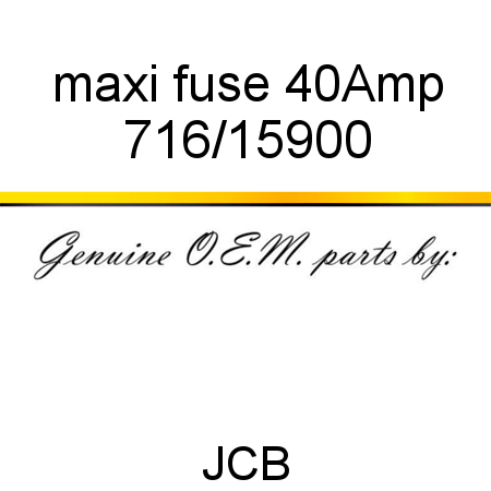 maxi fuse 40Amp 716/15900