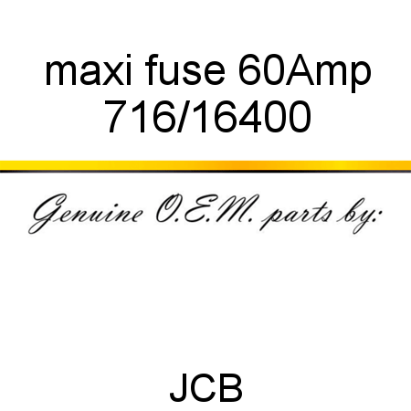 maxi fuse 60Amp 716/16400