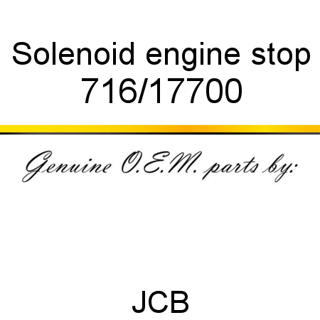 Solenoid, engine stop 716/17700