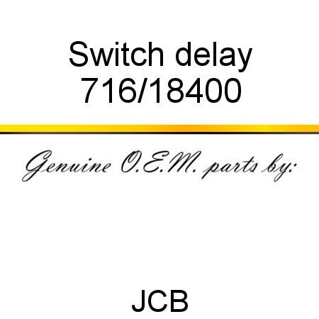 Switch, delay 716/18400