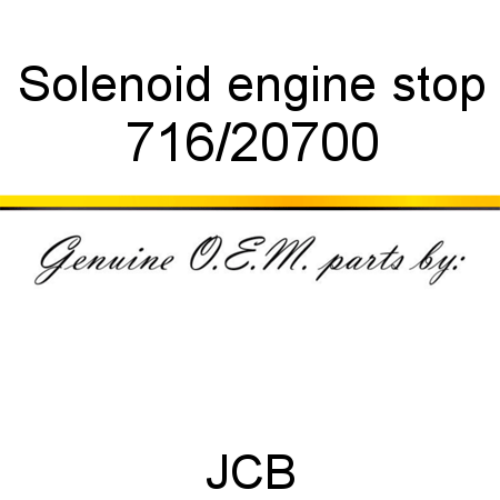Solenoid, engine stop 716/20700