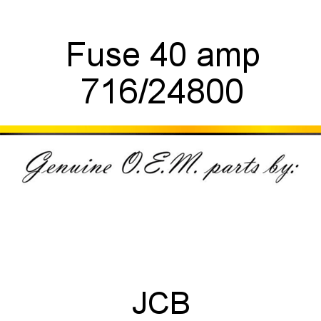 Fuse, 40 amp 716/24800
