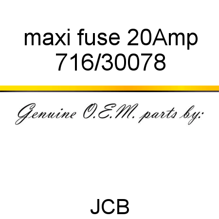 maxi fuse 20Amp 716/30078