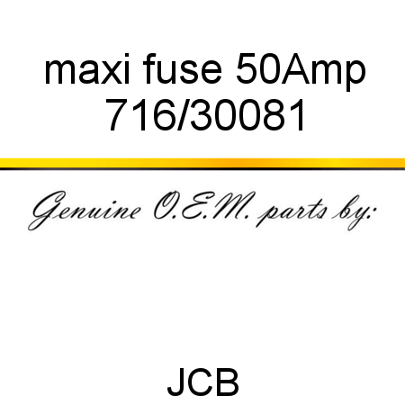 maxi fuse 50Amp 716/30081