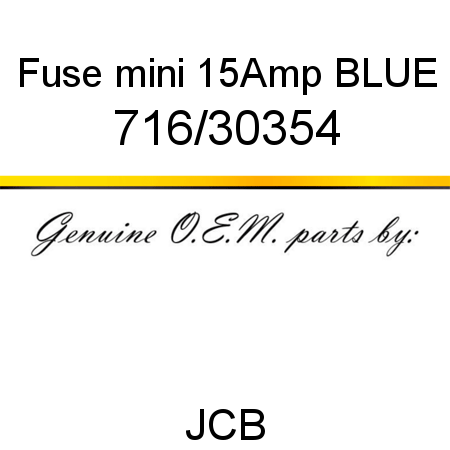 Fuse, mini 15Amp, BLUE 716/30354